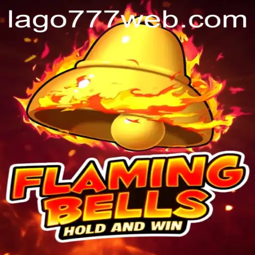 Flaming Bells: The Exciting World of LAGO777.COM's Latest Sensation