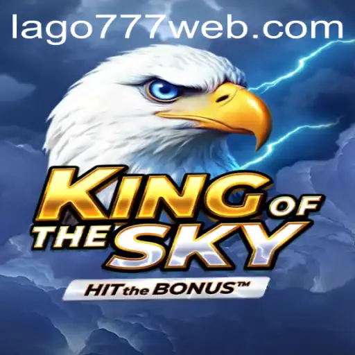 Discover the Exciting World of KingOfTheSky at LAGO777.COM